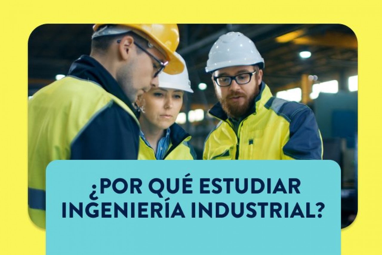 10 Razones Para Estudiar Ingeniería Industrial | Poliverso