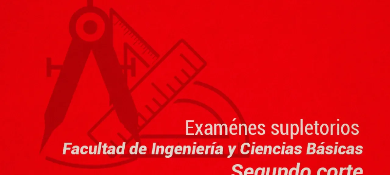 examenes_supletorios_facultad_ingenieria_y_ciencias_basicas.jpg