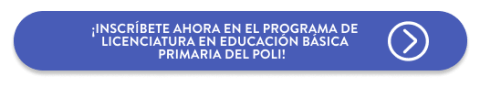 ¡Inscríbete ahora en el programa de Licenciatura en Educación Básica Primaria del Poli! 