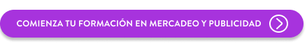 Comenzar formación en Mercadeo y Publicidad