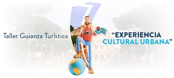 Taller de Guianza Turística Experiencia Cultural Urbana